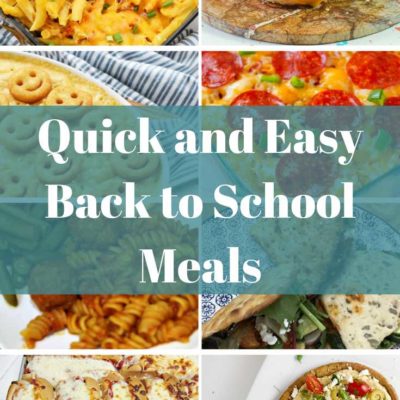 Quick and Easy Back to School Meals
